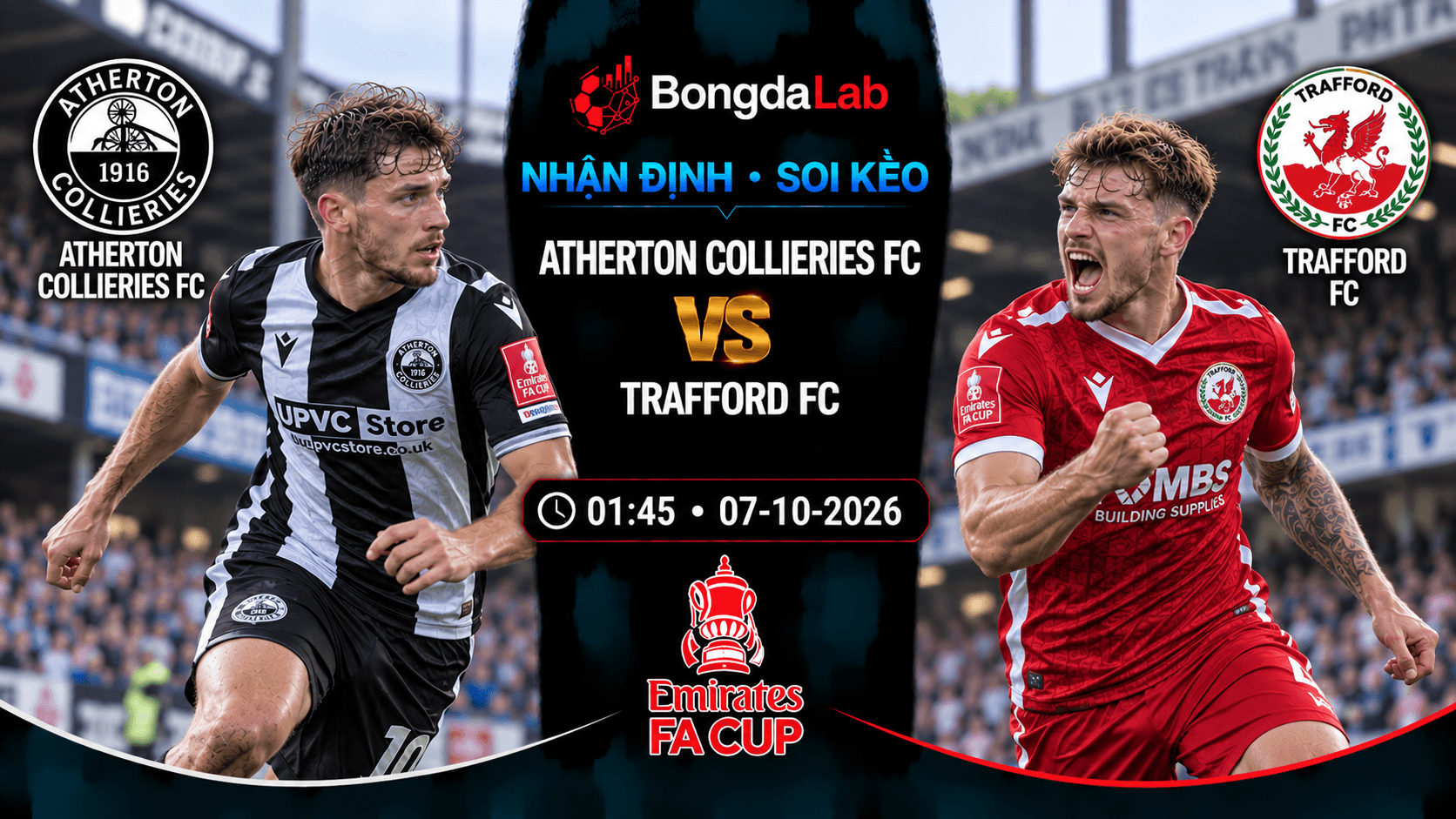 Nhận định soi kèo Atherton Collieries vs Trafford 01:45 ngày 07/10/2026