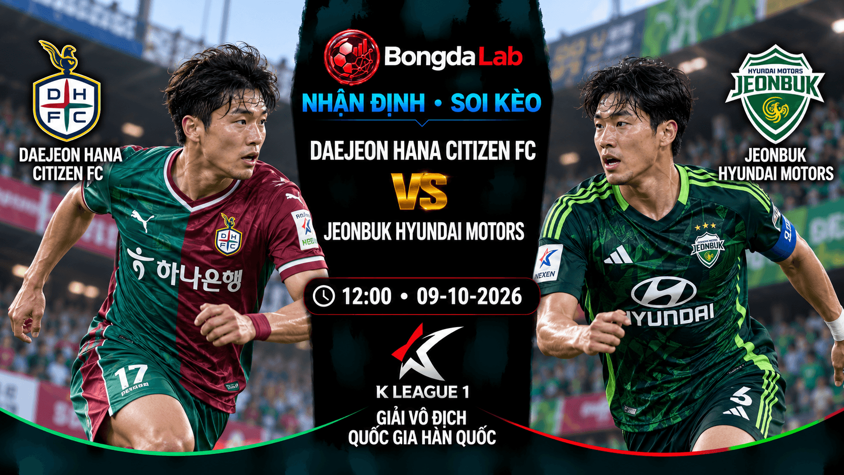 Nhận định, soi kèo Daejeon Citizen vs Jeonbuk Motors, 12:00 ngày 09/10/2026
