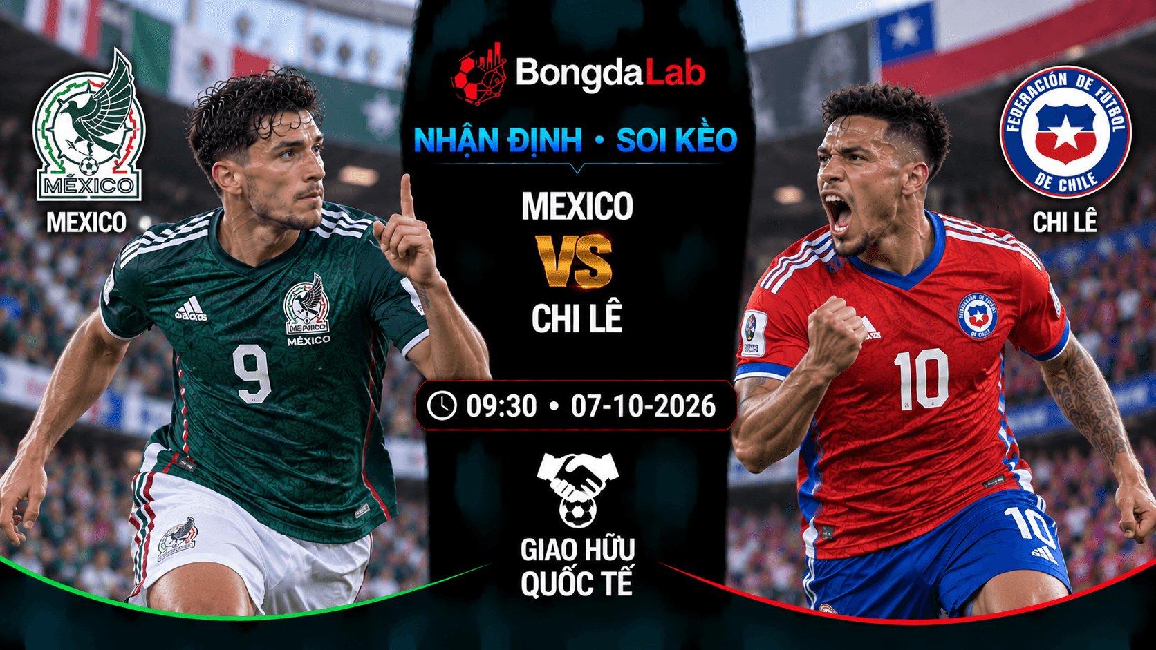 Nhận định soi kèo Mexico vs ChiLe 09:30 ngày 07/10/2026
